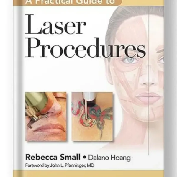 A Practical Guide to Laser Procedures 1st Edition