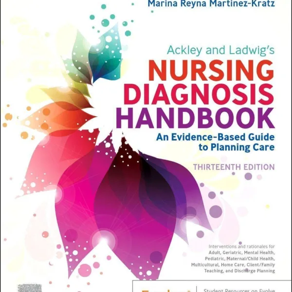 Ackley and Ladwig’s Nursing Diagnosis Handbook: An Evidence-Based Guide to Planning Care