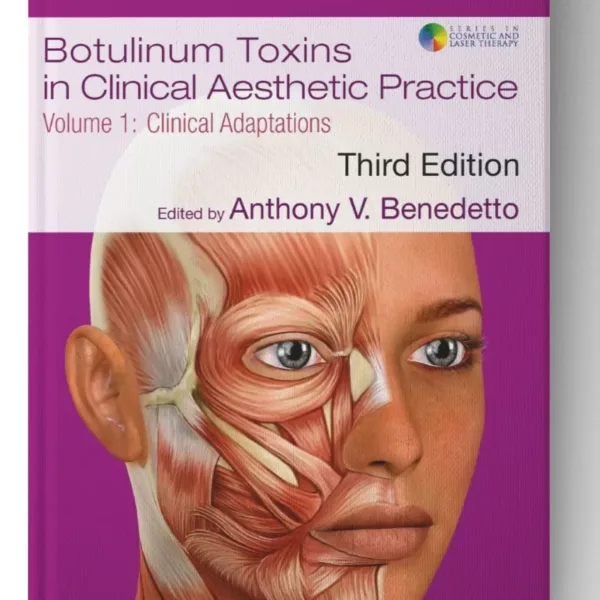 Botulinum Toxins in Clinical Aesthetic Practice 3E: Two Volume Set (Series in Cosmetic and Laser Therapy)