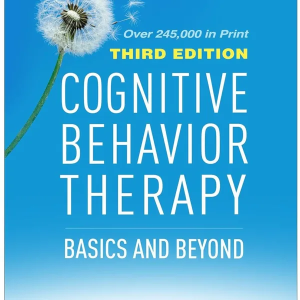 Cognitive Behavior Therapy: Basics and Beyond
