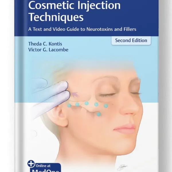 Cosmetic Injection Techniques: A Text and Video Guide to Neurotoxins and Fillers 2nd Edition