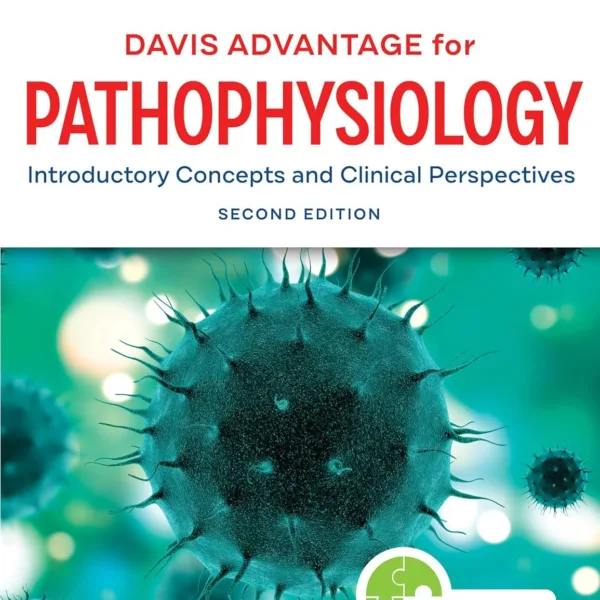 Davis Advantage for Pathophysiology: Introductory Concepts and Clinical Perspectives