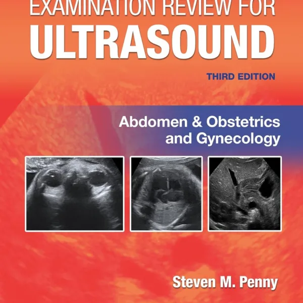 Examination Review for Ultrasound: Abdomen and Obstetrics & Gynecology