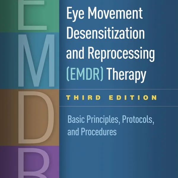 Eye Movement Desensitization and Reprocessing (EMDR) Therapy: Basic Principles, Protocols, and Procedures