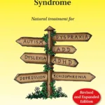 Gut and Psychology Syndrome: Natural Treatment for Autism, Dyspraxia, A.D.D., Dyslexia, A.D.H.D., Depression, Schizophrenia