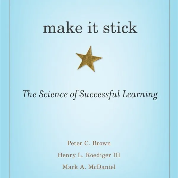 Make It Stick: The Science of Successful Learning
