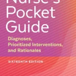 Nurse's Pocket Guide: Diagnoses, Prioritized Interventions, and Rationales