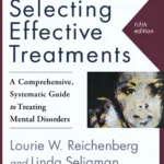 Selecting Effective Treatments: A Comprehensive, Systematic Guide to Treating Mental Disorders