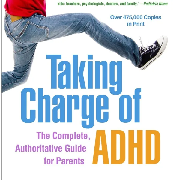 Taking Charge of ADHD: The Complete, Authoritative Guide for Parents