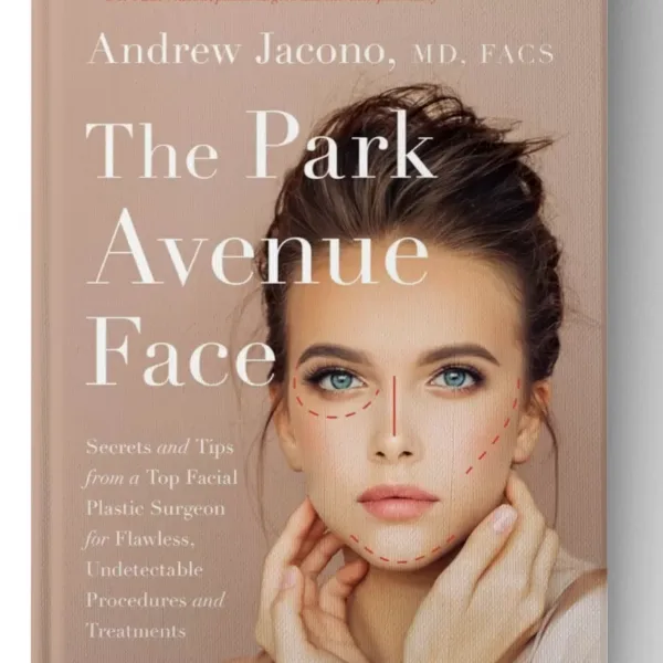 The Park Avenue Face: Secrets and Tips from a Top Facial Plastic Surgeon for Flawless, Undetectable Procedures and Treatments